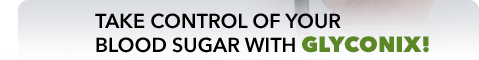 Take control of your blood sugar with Glyconix!