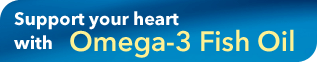 Support your heart with Omega-3 Fish Oil