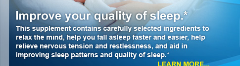 Improve your quality of sleep.*