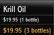 Krill Oil. $19.95 (1 bottle). $19.95 (3 bottles)
